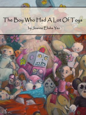 cover image of The Boy Who Had a Lot of Toys
